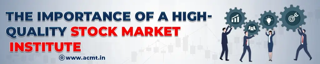 Importance of High Quality Stock Market Institute