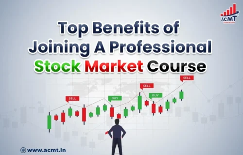 Top Benefits of Joining a Professional Stock Market Course
