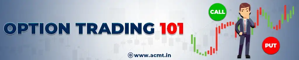 Practical Learning Option Trading 101 Course by ACMT
